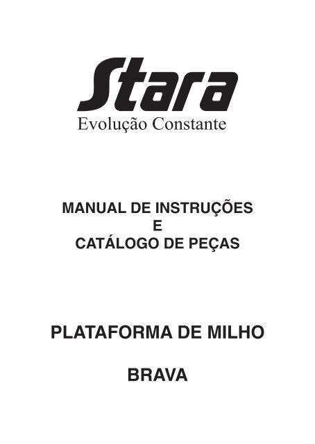 PLATAFORMA DE MILHO BRAVA Evolução Constante - Stara
