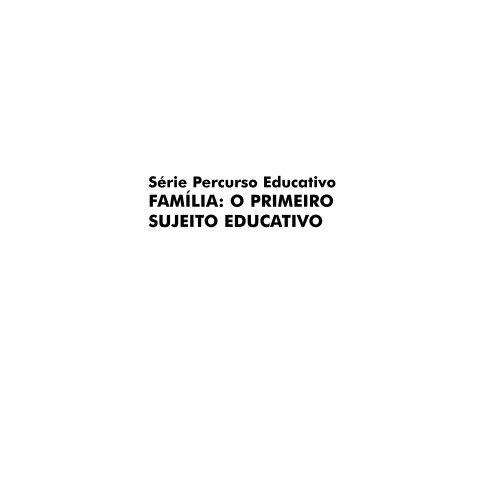 Família: O Primeiro Sujeito Educativo - Avsi