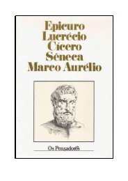 OS PENSADORES - Epicuro, Lucrécio, Cícero, Sêneca, Marco Aurélio