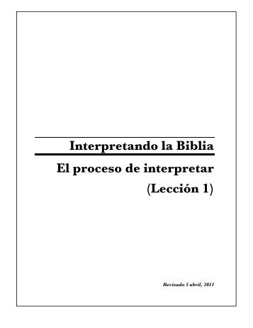Interpretando la Biblia El proceso de interpretar (Lección 1)