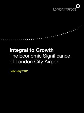 Integral to Growth The Economic Significance of London City Airport