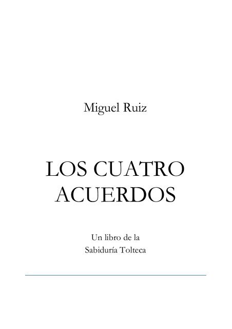 LOS CUATRO ACUERDOS ? Don Miguel Ruiz - NuevaGaia