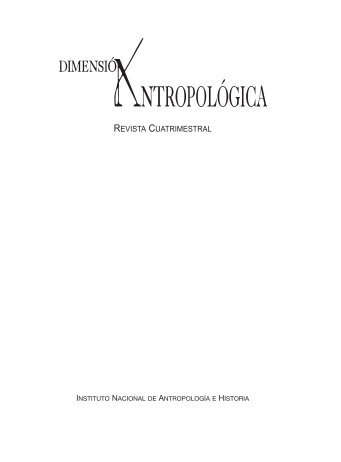 revista cuatrimestral - Dimensión Antropologica - Instituto Nacional ...