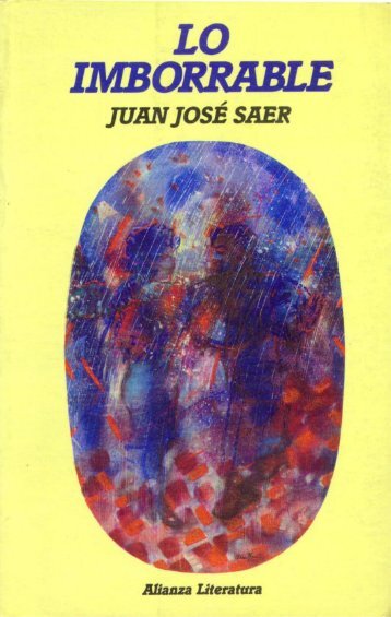 Saer, Juan José – Lo imborrable - Lengua, Literatura y ...