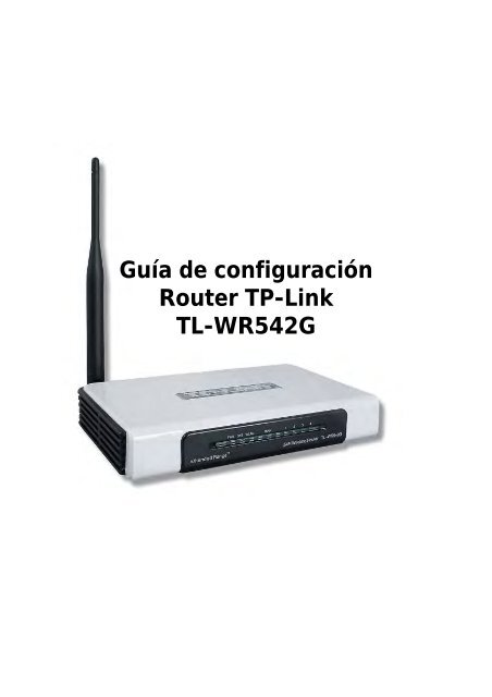 Guía de configuración Router TP-Link TL-WR542G - Totcable