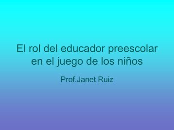 El rol del educador pre-escolar en el juego