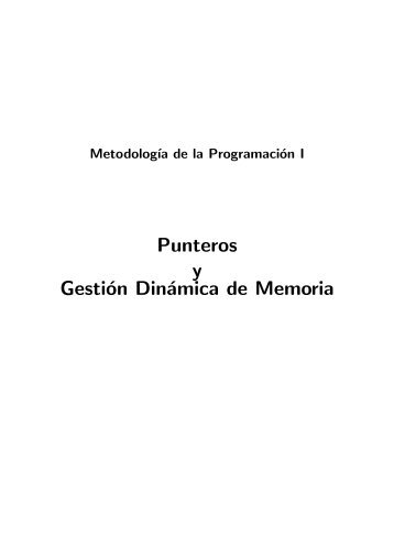 Punteros y Gestión Dinámica de Memoria - Blearning