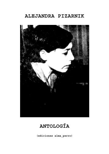 Alejandra Pizarnik - Antología - ediciones alma_perro - Ellos, todos ...