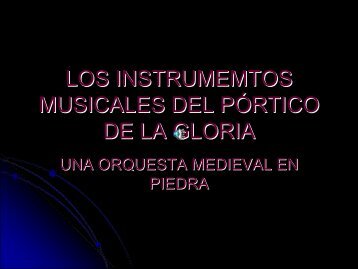 LOS INSTRUMEMTOS MUSICALES DEL PÓRTICO DE LA GLORIA