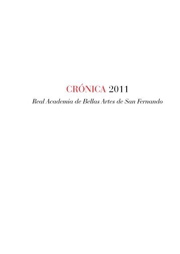 CRÓNICA 2011 - Real Academia de Bellas Artes de San Fernando