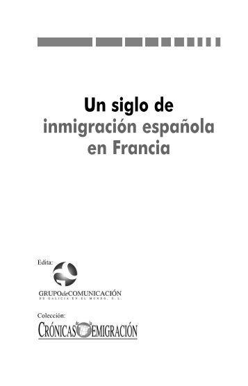 Un siglo de inmigración española en Francia - Crónicas de la ...