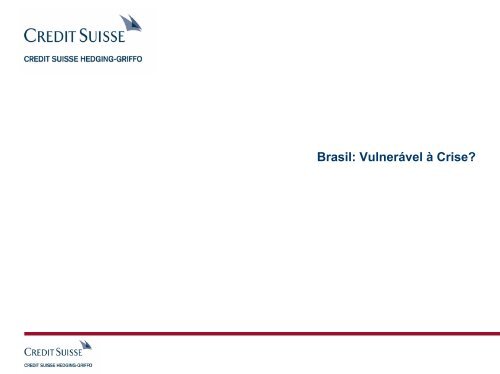 Navegando na Crise: Vantagens e Desvantagens - Credit Suisse ...