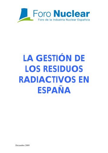 la gestión de los residuos radiactivos en españa - Foro Nuclear