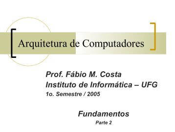 Arquitetura de Computadores - Instituto de Informática - UFG
