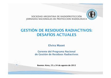 Gestión de Residuos Radiactivos - CNEA - Elvira Maset - Sociedad ...