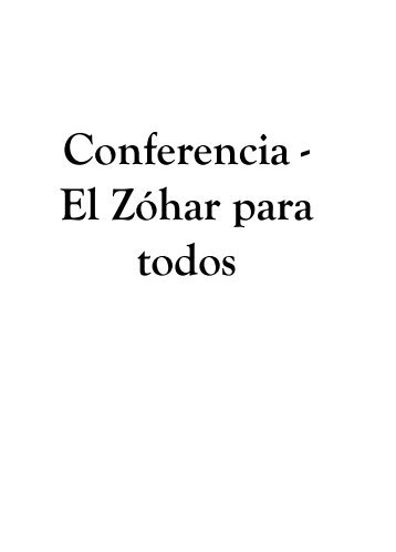 Conferencia - El Zóhar para todos - Kabbalah Media Archive