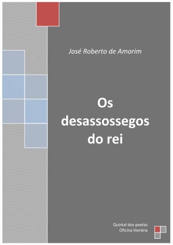 Os desassossegos do rei - Quintal dos Poetas