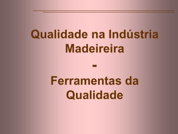 Qualidade na Indústria da Madeira