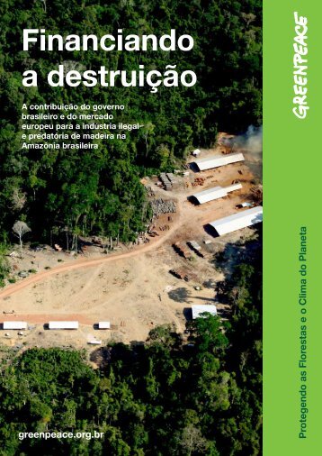 Financiando a destruição - Greenpeace