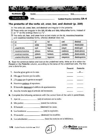 The preterite of the verbs oir, creer, leer, and destruir (p. 250)