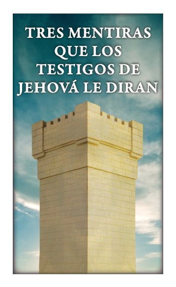 tres mentiras que los testigos de jehová le - Fellowship Tract League