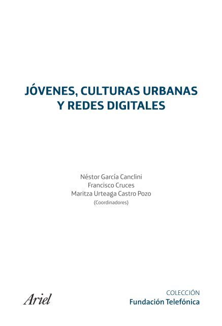 jóvenes, culturas urbanas y redes digitales - Artica – Centro Cultural ...