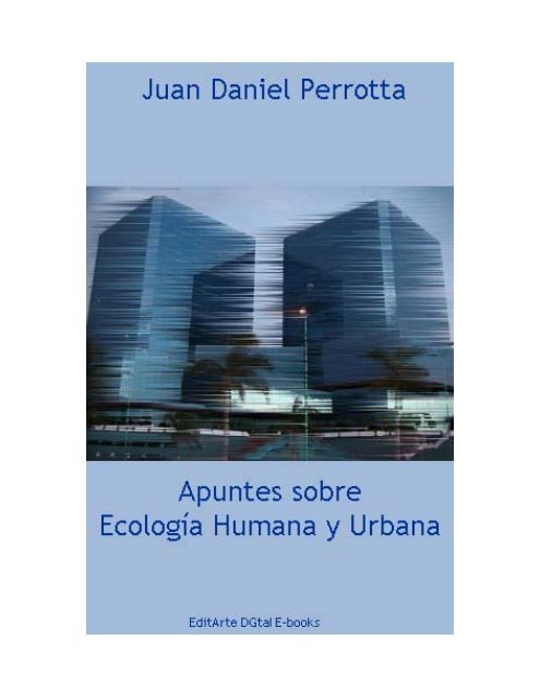 apuntes sobre ecología humana y urbana - Perrotta, Juan Daniel