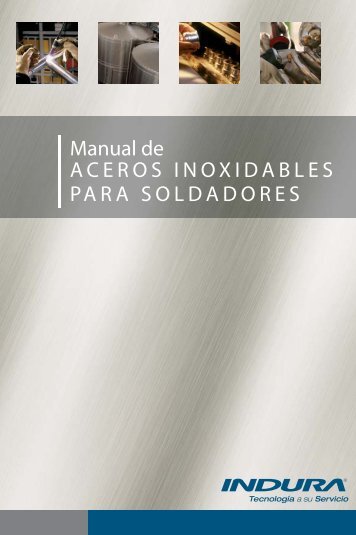 Manual de Aceros Inoxidables para Soldadores - Indura