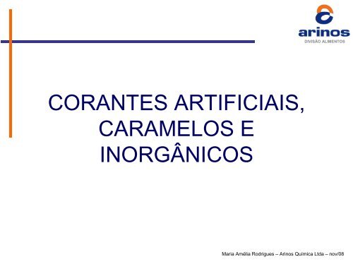 CORANTES ARTIFICIAIS, CARAMELOS E INORGÂNICOS - Univates