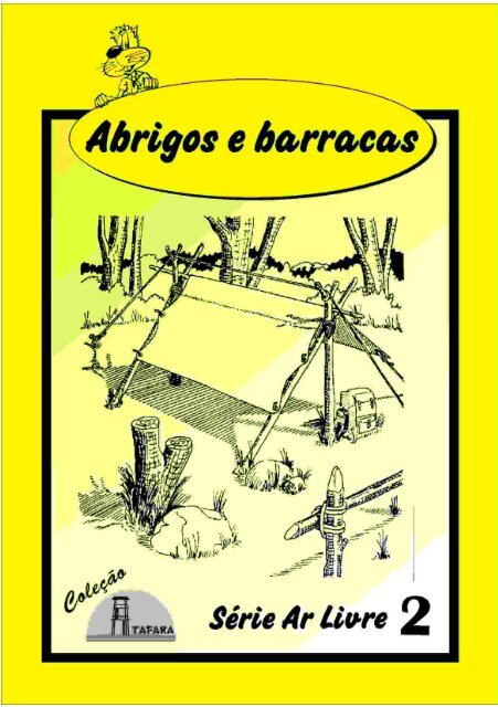 Série Ar Livre - ABRIGOS E BARRACAS - Grupo Escoteiro Imbuí