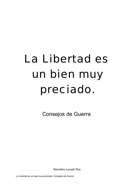 La Libertad es un bien muy preciado.