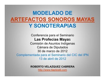 modelado de artefactos sonoros mayas y sonoterapias - C.I.C.