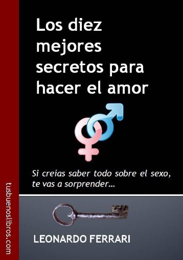 Los 10 mejores secretos para hacer el amor - Tusbuenoslibros.com