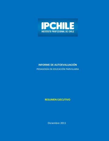 Resumen Ejecutivo IAE Pedagogía en Educación Parvularia - IPChile