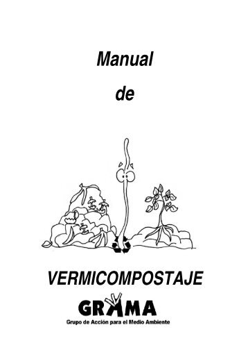 Manual de vermicompostaje GRAMA - Asociaciongrama.org