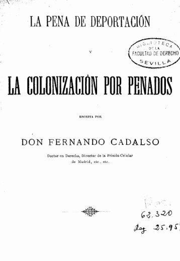 La pena de deportacion y la colonizacion por penados / escrita por ...