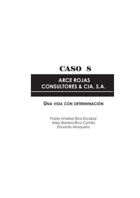 Caso 8 Arce Rojas Consultores & Cia. Ltda.: una ... - Universidad EAN