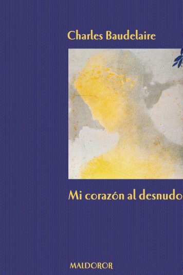 charles baudelaire mi corazón al desnudo - Maldoror Ediciones