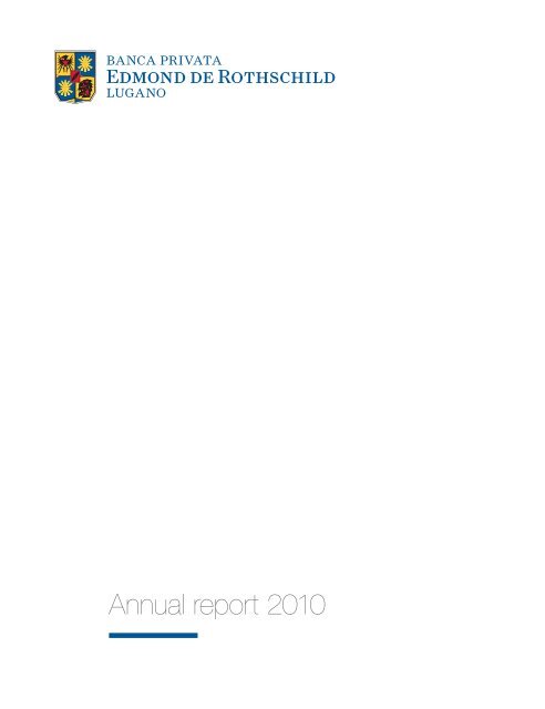 Annual report 2010 - Banca Privata Edmond de Rothschild Lugano ...