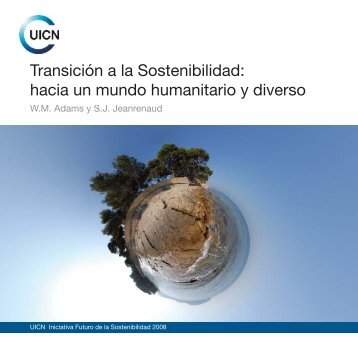 Transición a la Sostenibilidad: hacia un mundo humanitario ... - IUCN