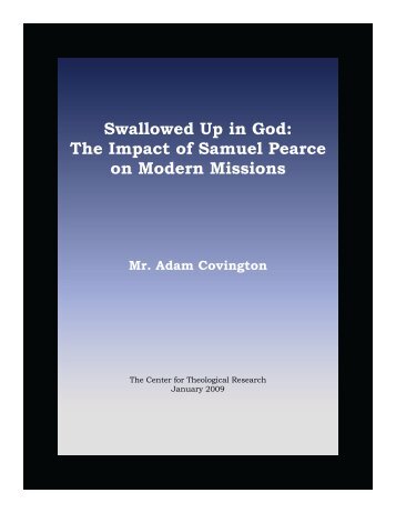 Swallowed Up in God: The Impact of Samuel ... - Baptist Theology
