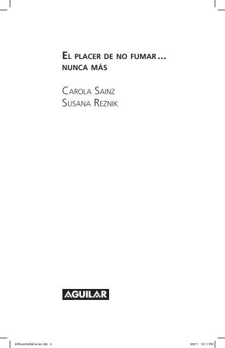 EL PLACER DE NO FUMAR NUNCA MÁS CAROLA SAINZ ... - Aguilar