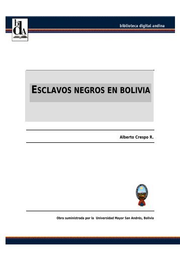 esclavos negros en bolivia - Comunidad Andina