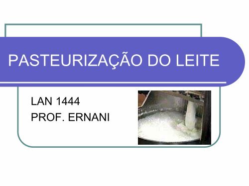 PASTEURIZAÇÃO DO LEITE - Esalq