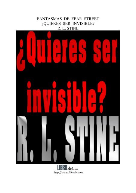 FANTASMAS DE FEAR STREET ¿QUIERES SER INVISIBLE? R. L. ...