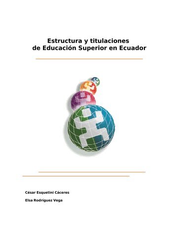 Estructura y titulaciones de Educación Superior en Ecuador - OEI