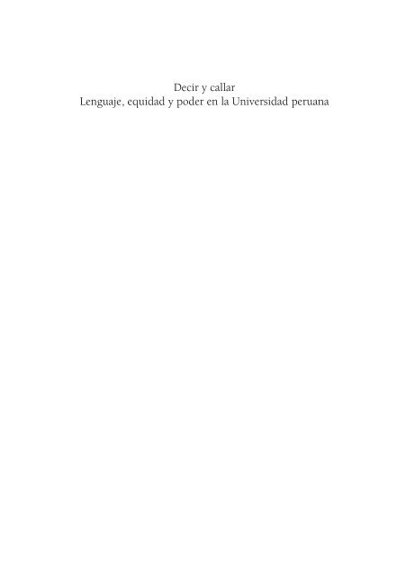 Decir y callar Lenguaje, equidad y poder en la Universidad peruana