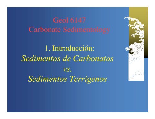 Sedimentos de Carbonatos vs. Sedimentos Terrígenos