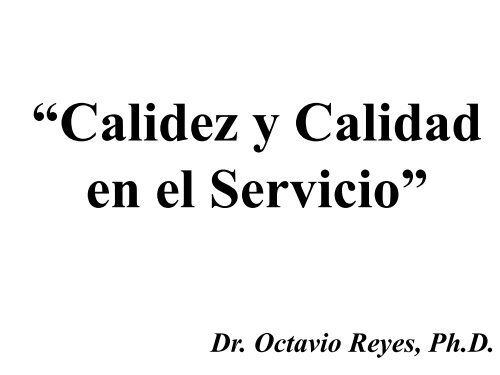 6- Calidez y Calidad en el Servicio