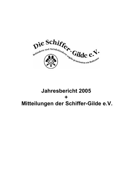 Jahresbericht 2005 + Mitteilungen der Schiffer-Gilde e.V.